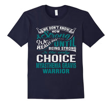 Be Strong Is Only Choice Myasthenia Gravis Warrior T Shirt