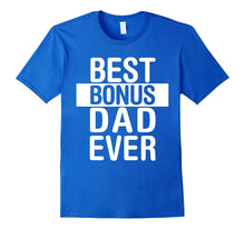 Best Bonus Dad Ever - Stepdad Father in Law Day Gift T Shirt