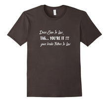 Mens Dear Son in Law Tag You're It Your Father in Law Funny Shirt