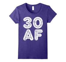 30 AF T-Shirt Funny 30th Birthday Gift Shirt