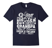 Mens if It's Still Broken It's Because GRANDPA T-Shirt