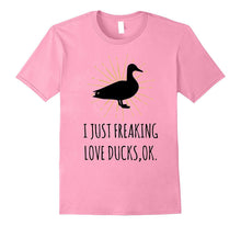 I Just Freaking Love Ducks, Ok T-Shirt - Pet Duck Lover Tee