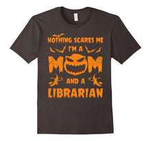 Nothing Scares Me I'm a Mom and a Librarian T-Shirt