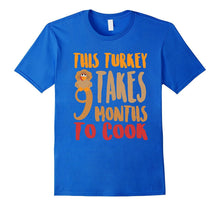 FUNNY THIS TURKEY TAKES 9 MONTHS TO COOK T-Shirt Maternity