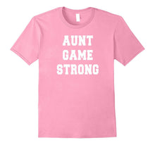 Aunt Game Strong Funny Gift T Shirts