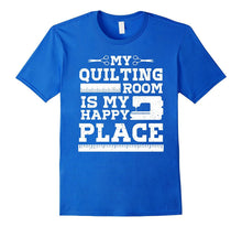 My Quilting Room Is My Happy Place T-Shirt