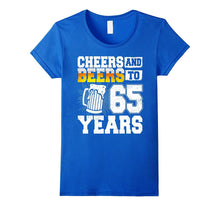 Cheers and Beers to 65 Years T-Shirt 65th Birthday