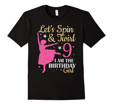 Let's Spin & Twirl I Am the Birthday Girl Cute T-Shirt 9