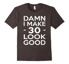 30 Years Old Look Good-30th Birthday Gift Ideas for Her/Him