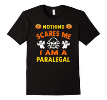 Nothing Scares Me - I'm a Paralegal T Shirt