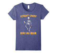 Forget Candy Give Me Beer Ghost Skeleton Halloween T-Shirt