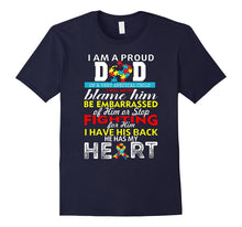 Autism Proud DAD - I Have His Back He Has My Heart T-Shirt