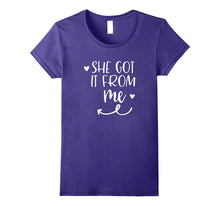 She Got It From Me Mother Daughter Matching T Shirt