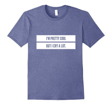 I'm Pretty Cool but I Cry a Lot T-Shirt Emo Goth Pastel Tee