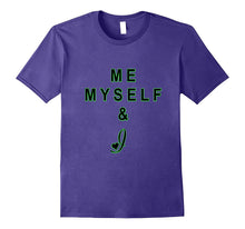 Me Myself and I Love T Shirt