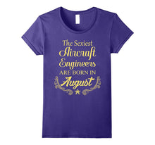 Sexy Aircraft Engineers Are Born on August Birthday T-Shirt