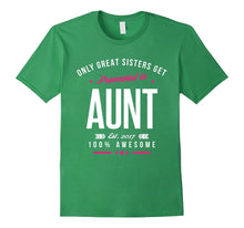 Only the Best Sisters Get Promoted to Aunt T-Shirt
