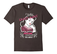 The Crazy Aunt Shirt - Everyone Warned You About Funny Aunt