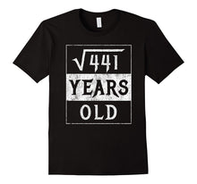 21st Birthday Gift Square Root 21 Yr Years Old Funny Shirt