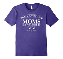 Gigi T Shirt - Only Awesome Moms Get Promoted