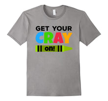 Get Your Cray On! T-Shirt Funny Back to School Tee