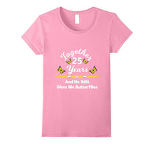 25th Wedding Anniversary Gift TShirt He Gives Me Butterflies