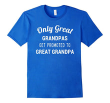 Only Great Grandpas Get Promoted to Great Grandpa Shirt