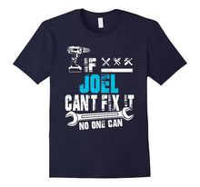 If Joel Can't Fix It No One Can T-Shirt, Father Day Gift