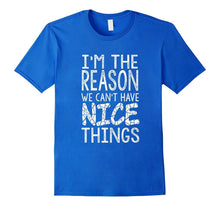 I'm the Reason We Can't Have Nice Things Kids Boys T-Shirt