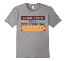 I'm Not Retired I'm a Professional Grandpa T Shirt