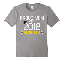 Proud Mom of a 2018 Senior - Graduation Year T-Shirt