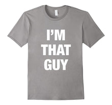 I'm That Guy T-Shirts