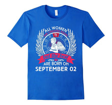 All Women Are Created Equal Born on September 2 T-Shirt
