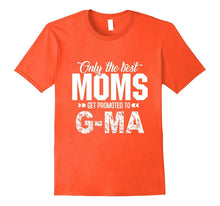 Only the Best MOMS Get Promoted to G-Ma T-Shirt Grandma Tee