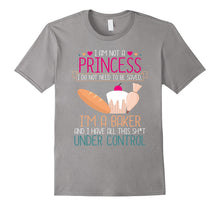 I Am Not a Princess I'm a Baker T-Shirt
