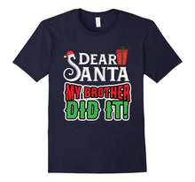 Dear Santa My Brother Did It Shirt