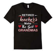 Retired Teachers Make the Best Grandmas T-Shirt