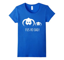 Fus Ro Dad! T-Shirt Happy Father's Day
