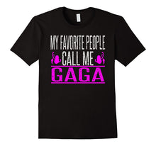 My Favorite People Call Me Gaga  Proud Grandmother T-Shirt