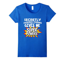 Secretly Hoping Chemo Gives Me Superpowers T-Shirt