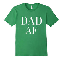 Mens the Original Dad AF T Shirt