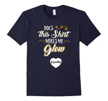 Does This Shirt Make Me Glow? Pregnancy Humor T-Shirt