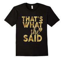 Bridesmaid Shirt Thats What She Said Wedding Bachelorette