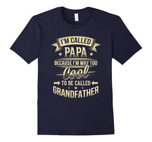 Papa 'Cause Way Too Cool to Be Called Grandfather T Shirt