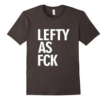 Left Handed Shirt Lefty Shirt Lefty as Fck Tee Shirt
