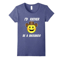 I'd Rather Be a Buckaroo T-Shirt