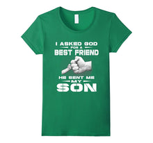 I Asked God for a Best Friend He Sent Me My Son T-Shirt