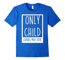 Only Child Expires May 2018 T-Shirt