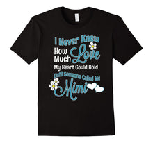 I Never Knew How Much Love - Mimi Grandmother T Shirt
