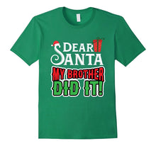 Dear Santa My Brother Did It Shirt